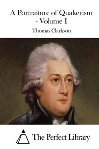 Portraiture of Quakerism - Volume I
