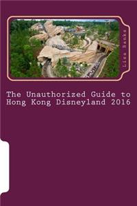 Unauthorized Guide to Hong Kong Disneyland 2016