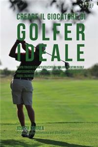 Creare il Giocatore Di Golf Ideale
