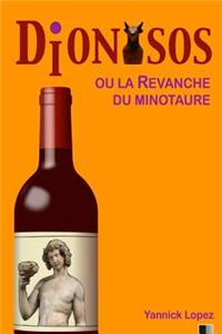Dionysos ou la Revanche du Minotaure