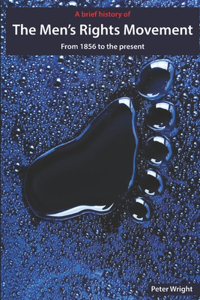 Brief History of The Men's Rights Movement