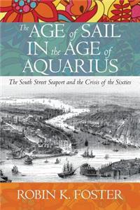 The Age of Sail in the Age of Aquarius