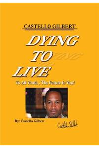 Dying to Live