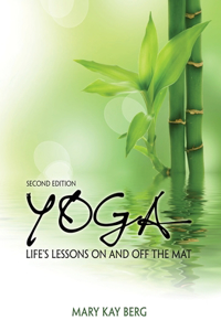 YOGA: LIFE S LESSONS ON AND OFF THE MAT