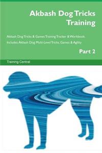Akbash Dog Tricks Training Akbash Dog Tricks & Games Training Tracker & Workbook. Includes: Akbash Dog Multi-Level Tricks, Games & Agility. Part 2