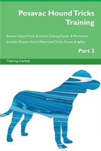 Posavac Hound Tricks Training Posavac Hound Tricks & Games Training Tracker & Workbook. Includes