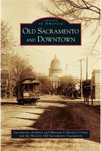 Old Sacramento and Downtown