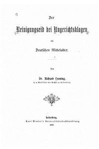Der Reinigungseid bei Ungerichtsklagen im deutschen Mittelalter