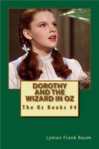 Dorothy and the Wizard in Oz: The Oz Books #4
