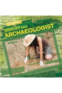 Digging Deep with an Archaeologist