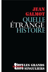Quelle etrange histoire