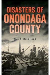 Disasters of Onondaga County