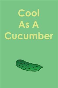 Cool as a Cucumber