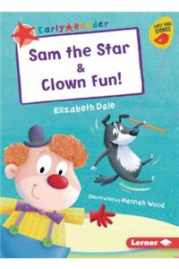 Sam the Star & Clown Fun!