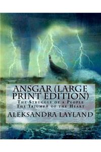 Ansgar: The Struggle of a People. the Triumph of the Heart.