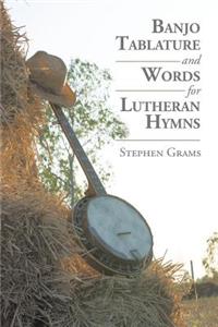 Banjo Tablature and Words for Lutheran Hymns