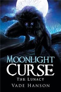 Moonlight Curse: The Lunacy