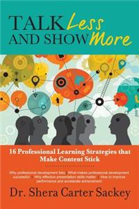 Talk Less and Show More