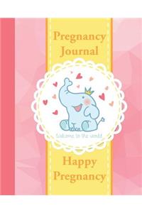 Pregnancy Journal: Happy Pregnancy Organizer - Record Your Wonderful Moment Week by Week