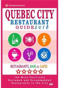 Quebec City Restaurant Guide 2018