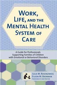 Work, Life, and the Mental Health Care System of Care