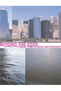 Beyond the Edge: New York's New Waterfront