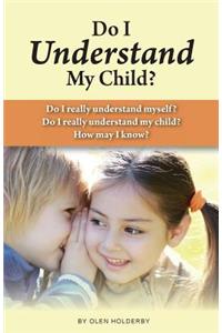 Do I Understand My Child?