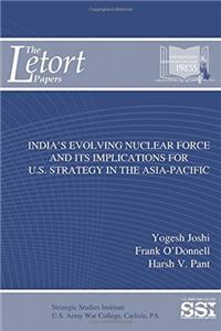 India's Evolving Nuclear Force and Its Implications for U.S. Strategy in the Asia-Pacific