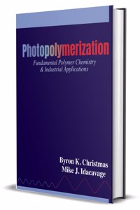 Photopolymerization Chemistry and Technology (text)