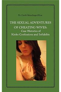 The Sexual Adventures of Cheating Wives