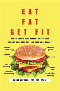 Eat Fat, Get Fit
