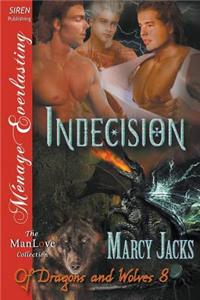 Indecision [Of Dragons and Wolves 8] (Siren Publishing Menage Everlasting Manlove)