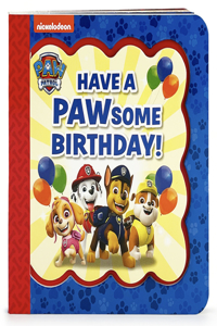 Paw Patrol Have a Pawsome Birthday!