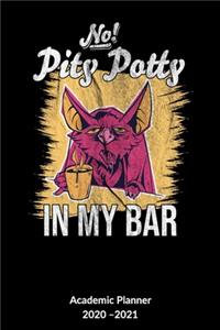 No pity potty in my bar. Academic Planner 2020-2021