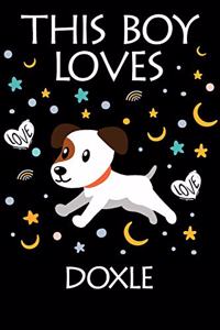 This Boy Loves Doxle Notebook: Simple Notebook, Awesome Gift For Boys, Decorative Journal for Doxle Lover: Notebook /Journal Gift, Decorative Pages,100 pages, 6x9, Soft cover, Mat