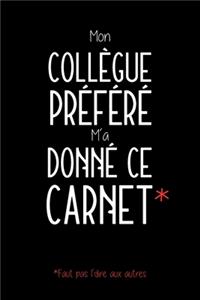 Mon Collègue Préféré M'a Donné Ce Carnet
