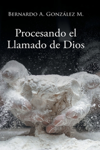 Procesando el Llamado de Dios