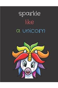 Sparkle Like A Unicorn