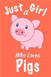 Just A Girl Who Loves Pigs