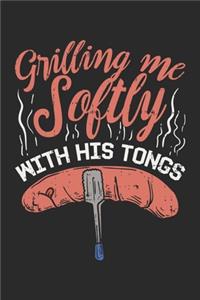 Grilling Me Softly With His Tonges Lustiges BBQ Notebook