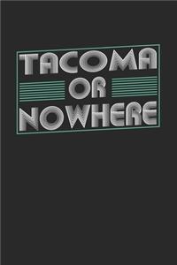 Tacoma or nowhere