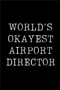 World's Okayest Airport Director