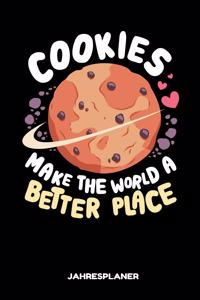Cookies Make The World A Better Place Jahresplaner