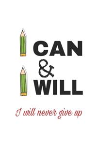 I can & I will _ i will never give up