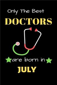 Only The Best Doctor Are Born in July