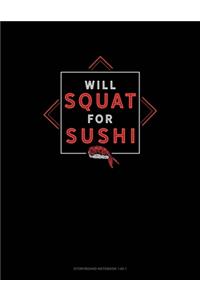 Will Squat For Sushi