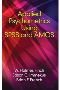 Applied Psychometrics using SPSS and AMOS(HC)