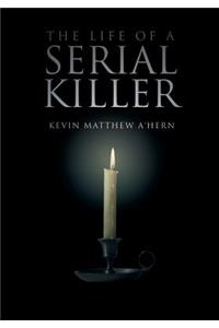 The Life of a Serial Killer