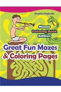 Great Fun Mazes & Coloring Pages - Mazes Coloring Book Edition