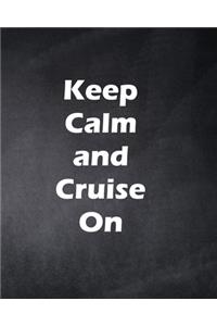 Keep Calm And Cruise On